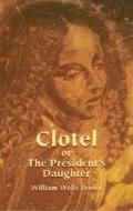 Clotel,or,the President's Daughter di William Wells Brown edito da Dover Publications Inc.