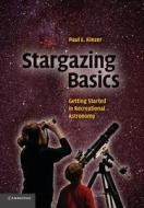 Stargazing Basics di Paul E. Kinzer edito da Cambridge University Press