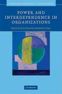Power and Interdependence in Organizations di Dean Tjosvold edito da Cambridge University Press