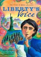 Liberty's Voice: The Story of Emma Lazarus di Erica Silverman edito da Dutton Children's Books