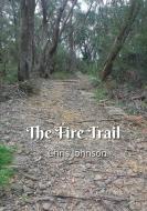 The Fire Trail di Chris Johnson edito da Chris Johnson