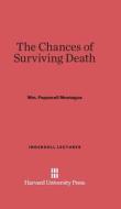 The Chances of Surviving Death di William Pepperell Montague edito da Harvard University Press