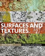 Surfaces And Textures di Polly O'Neil edito da Bloomsbury Publishing Plc