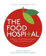 The Food Hospital di Dr. Gio Miletto, Lucy Jones, Dr. Shaw Somers edito da Penguin Books Ltd