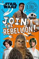 Star Wars Join the Rebellion! di Shari Last edito da DK PUB