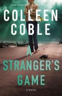 A Stranger's Game di Colleen Coble edito da Thomas Nelson Publishers