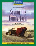 Content-Based Chapter Books Fiction (Social Studies: Challenge and Change): Saving the Family Farm di Ann Rossi edito da NATL GEOGRAPHIC SOC