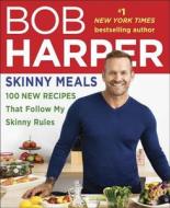 Skinny Meals di Bob Harper edito da Random House Usa Inc