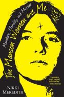 The Manson Women And Me di Nikki Meredith edito da Citadel Press Inc.,U.S.