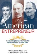 American Entrepreneur: The Fascinating Stories of the People Who Defined Business in the United States di Larry Schweikart, Lynne Doti edito da HARPERCOLLINS LEADERSHIP