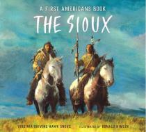 The Sioux di Virginia Driving Haw Sneve edito da Holiday House