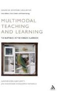 Multimodal Teaching and Learning di Gunther Kress, Tsatsarelis Charalampos, Carey Jewitt edito da CONTINNUUM 3PL