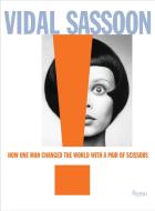 Vidal Sassoon di Vidal Sassoon, Michael Gordon edito da Rizzoli International Publications