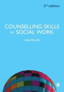 Counselling Skills for Social Work di Lisa Miller edito da SAGE Publications Ltd