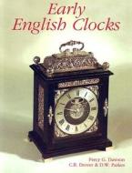 Early English Clocks di Percy Dawson, C.B. Drover, D.W. Parkes edito da Antique Collectors\' Club Ltd