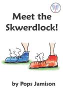Meet The Skwerdlock! di Pops Jamison edito da LIGHTNING SOURCE INC