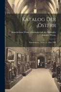 Katalog der Österr: Künstlerhaus... Wien, 21. März 1908 di Genossenschaft der Bildender Küns Wien edito da LEGARE STREET PR