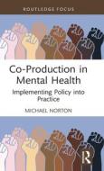 Co-Production In Mental Health di Michael Norton edito da Taylor & Francis Ltd