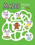 Maze Puzzles for Kids: The Ultimate Maze for Patience, Focus, Attention to Detail, Problem-Solving di Rosa Marino edito da INDEPENDENTLY PUBLISHED