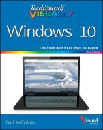 Teach Yourself Visually Windows 10 di Paul Mcfedries edito da VISUAL