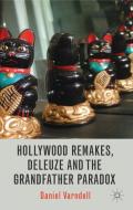 Hollywood Remakes, Deleuze and the Grandfather Paradox di Daniel Varndell edito da Palgrave Macmillan