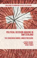 Political Decision-Making in Switzerland di Pascal Sciarini edito da Palgrave Macmillan