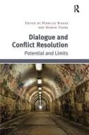 Dialogue and Conflict Resolution di Pernille Rieker, Dr. Henrik Thune edito da Taylor & Francis Ltd