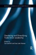 Gendering and Diversifying Trade Union Leadership edito da Taylor & Francis Ltd