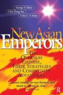 New Asian Emperors di George Haley, Chin Tiong Tan, Usha C V Haley edito da Taylor & Francis Ltd