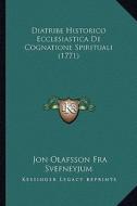 Diatribe Historico Ecclesiastica de Cognatione Spirituali (1771) di Jon Olafsson Fra Svefneyjum edito da Kessinger Publishing