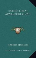 Lister's Great Adventure (1920) di Harold Bindloss edito da Kessinger Publishing