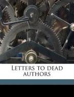 Letters To Dead Authors di Andrew Lang edito da Nabu Press