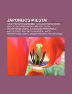 Japonijos Miestai: Aicio Prefekturos Mie di Altinis Wikipedia edito da Books LLC, Wiki Series