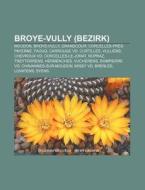 Broye-Vully (Bezirk) di Quelle Wikipedia edito da Books LLC, Reference Series