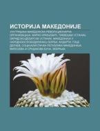 Istorija Makedonije: Unutra Nja Makedons di Izvor Wikipedia edito da Books LLC, Wiki Series