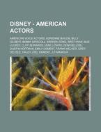 Disney - American Actors: American Voice di Source Wikia edito da Books LLC, Wiki Series