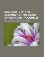 Documents Of The Assembly Of The State Of New York (volume 28) di New York State Legislature Assembly edito da General Books Llc