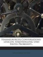 Hammelburger Conversations-Lexicon: Ankundigung Und Erstes Probeheft... edito da Nabu Press