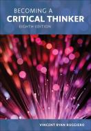 Becoming a Critical Thinker di Vincent Ryan Ruggiero edito da Cengage Learning, Inc