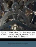 Vida, y Hechos del Ingenioso Cavallero Don Quixote de La Mancha, Volume 1 edito da Nabu Press