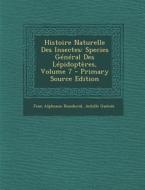 Histoire Naturelle Des Insectes: Species General Des Lepidopteres, Volume 7 di Jean Alphonse Boisduval, Achille Guenee edito da Nabu Press