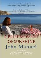 A Brief Moment of Sunshine di John Manuel edito da Lulu.com
