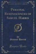 Personal Reminiscences Of Samuel Harris (classic Reprint) di Samuel Harris edito da Forgotten Books