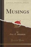 Musings (classic Reprint) di Geo E Shipman edito da Forgotten Books