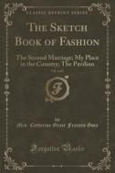 The Sketch Book Of Fashion, Vol. 1 Of 2 di Mrs Catherine Grace Frances Gore edito da Forgotten Books