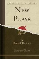 New Plays (classic Reprint) di Daniel Puseley edito da Forgotten Books