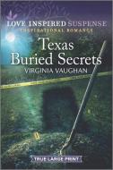Texas Buried Secrets di Virginia Vaughan edito da HARLEQUIN SALES CORP
