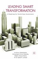 Leading Smart Transformation: A Roadmap for World Class Government di A. Kakabadse, M. Omar Abdulla, R. Abouchakra edito da PALGRAVE