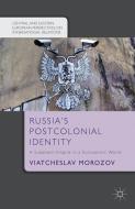 Russia's Postcolonial Identity di V. Morozov edito da Palgrave Macmillan UK