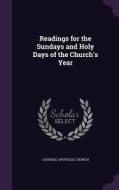 Readings For The Sundays And Holy Days Of The Church's Year edito da Palala Press